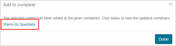 In the Add to complete popup window, click on the link to view the updated containers.